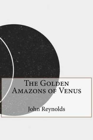 Cover of The Golden Amazons of Venus