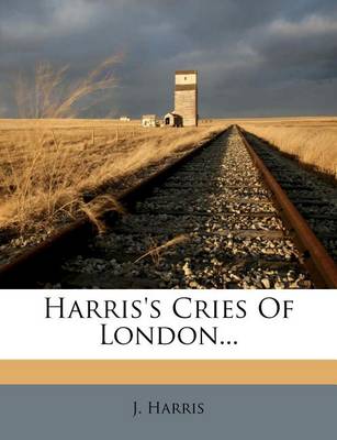 Book cover for Harris's Cries of London...