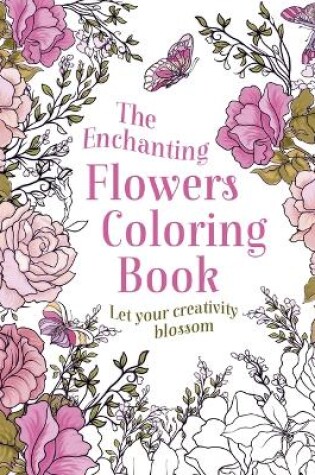 Cover of The Enchanting Flowers Coloring Book