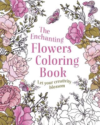 Book cover for The Enchanting Flowers Coloring Book