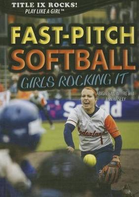 Book cover for Fast-Pitch Softball: Girls Rocking It