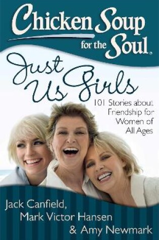 Cover of Chicken Soup for the Soul: Just Us Girls