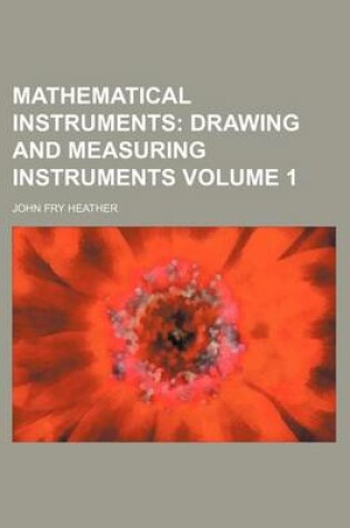 Cover of Mathematical Instruments Volume 1; Drawing and Measuring Instruments