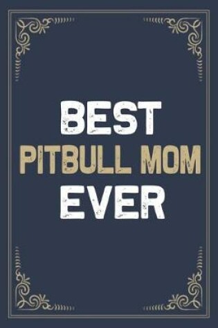 Cover of Best Pitbull Mom Ever