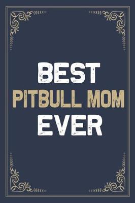 Book cover for Best Pitbull Mom Ever