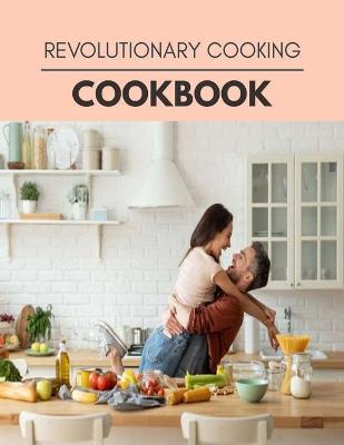 Book cover for Revolutionary Cooking Cookbook