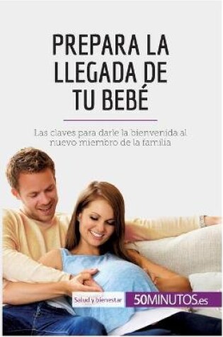 Cover of Prepara la llegada de tu bebé