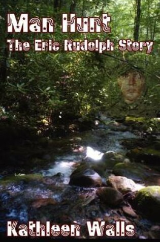 Cover of Man Hunt - The Eric Rudolph Story
