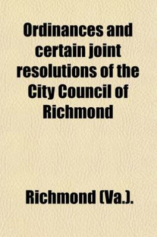 Cover of Ordinances and Certain Joint Resolutions of the City Council of Richmond