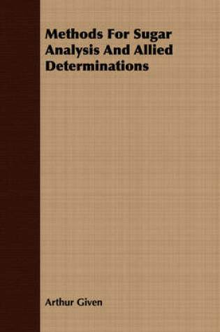 Cover of Methods For Sugar Analysis And Allied Determinations