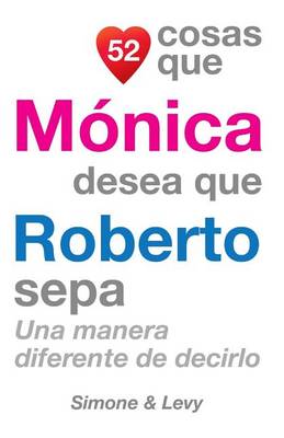 Cover of 52 Cosas Que Mónica Desea Que Roberto Sepa