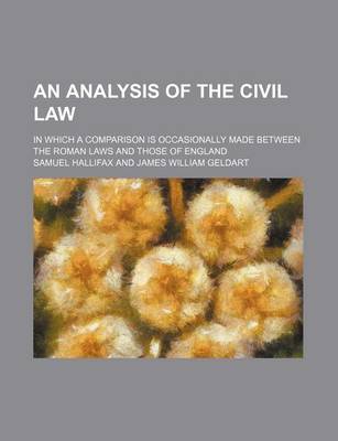 Book cover for An Analysis of the Civil Law; In Which a Comparison Is Occasionally Made Between the Roman Laws and Those of England