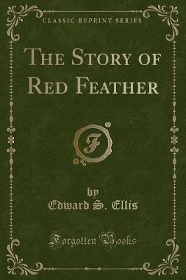 Book cover for The Story of Red Feather (Classic Reprint)