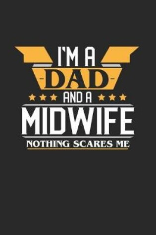 Cover of I'm a Dad and a Midwife Nothing Scares Me