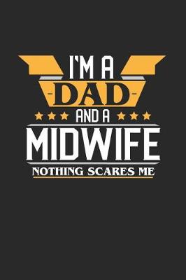 Book cover for I'm a Dad and a Midwife Nothing Scares Me