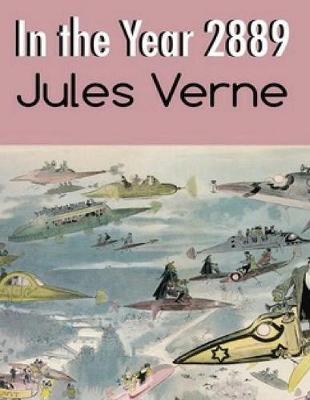 Book cover for In the Year 2889 (Annotated)