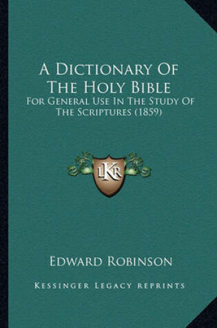 Cover of A Dictionary of the Holy Bible a Dictionary of the Holy Bible