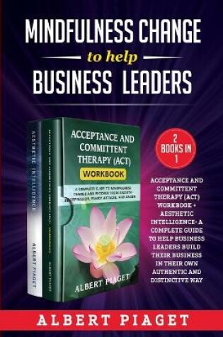 Cover of MINDFULNESS CHANGE TO HELP BUSINESS LEADERS (2 Books in 1)