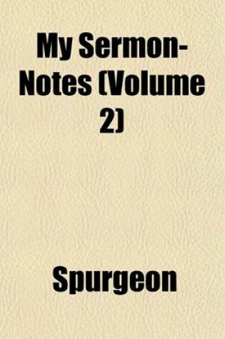 Cover of My Sermon-Notes (Volume 2)