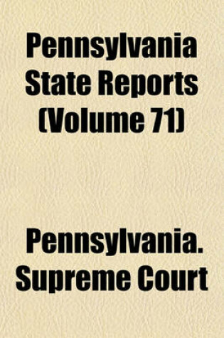 Cover of Pennsylvania State Reports Volume 71