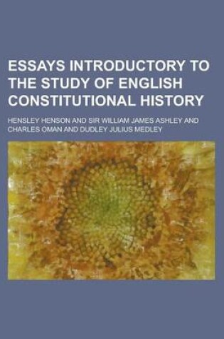 Cover of Essays Introductory to the Study of English Constitutional History; By Resident Members of the University of Oxford