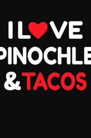 Cover of I Love Pinochle & Tacos