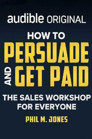 Cover of How to Persuade and Get Paid