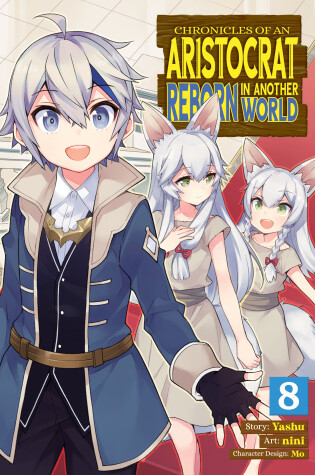 Cover of Chronicles of an Aristocrat Reborn in Another World (Manga) Vol. 8