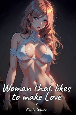 Cover of Woman that likes to make Love. 7