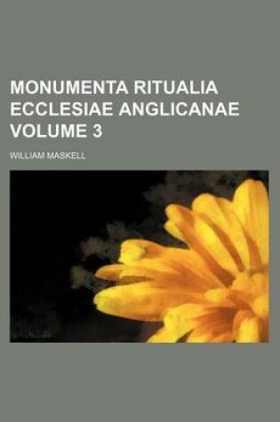 Cover of Monumenta Ritualia Ecclesiae Anglicanae Volume 3