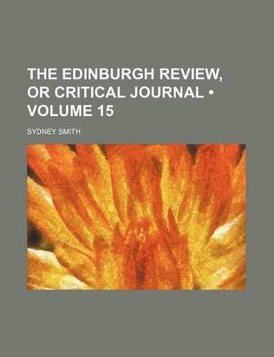 Book cover for The Edinburgh Review, or Critical Journal (Volume 15)