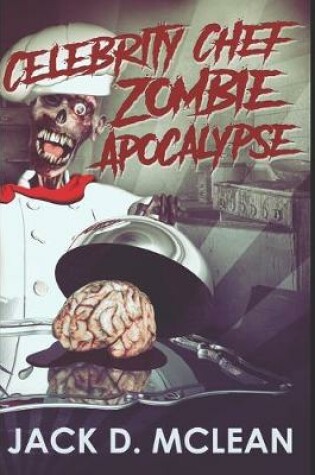 Cover of Celebrity Chef Zombie Apocalypse