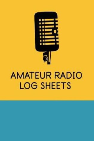 Cover of Amateur Radio Log Sheets