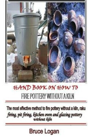 Cover of Hand Book on How to Fire Pottery Without a Kiln