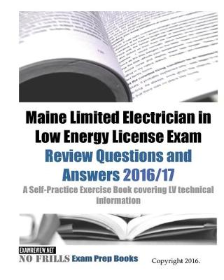 Book cover for Maine Limited Electrician in Low Energy License Exam Review Questions and Answers 2016/17 Edition