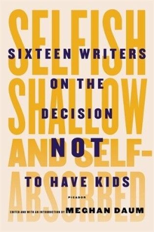 Cover of Selfish, Shallow and Self-Absorbed