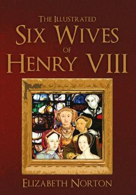 Book cover for The Illustrated Six Wives of Henry VIII