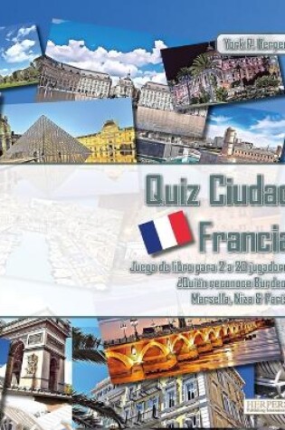 Cover of Quiz Ciudad Francia Juego de libros para 2 a 20 jugadores ¿Quién reconoce Burdeos, Marsella, Niza y París?