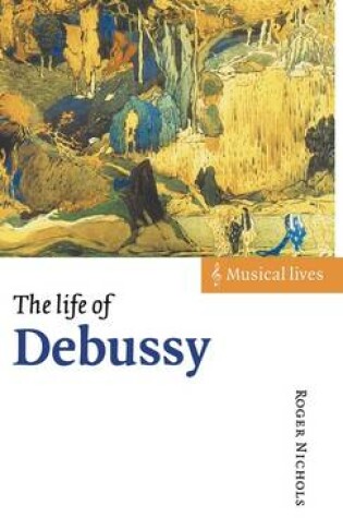 Cover of The Life of Debussy