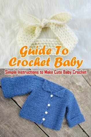 Cover of Guide To Crochet Baby