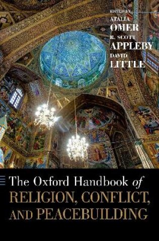 Cover of The Oxford Handbook of Religion, Conflict, and Peacebuilding