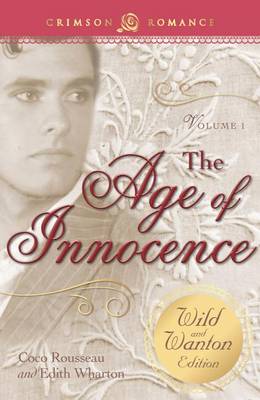 Book cover for The Age of Innocence: The Wild and Wanton Edition Volume 1