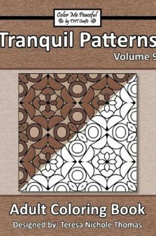 Cover of Tranquil Patterns Adult Coloring Book, Volume 9