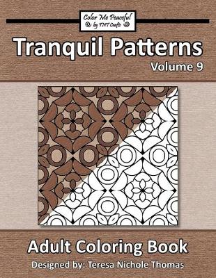 Cover of Tranquil Patterns Adult Coloring Book, Volume 9