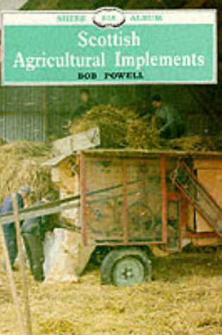 Cover of Scottish Agricultural Implements
