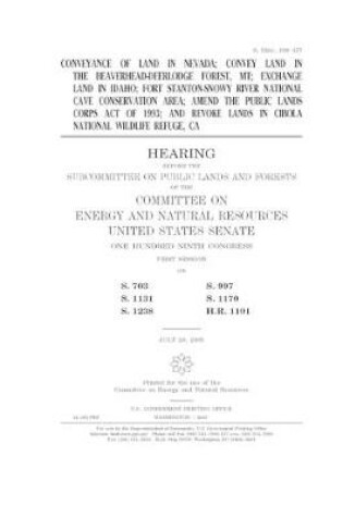 Cover of Conveyance of land in Nevada; convey land in the Beaverhead-Deerlodge Forest, MT; exchange land in Idaho; Fort Stanton-Snowy River National Cave Conservation Area; amend the Public Lands Corps Act of 1993; and revoke lands in Cibola National Wildlife Refu