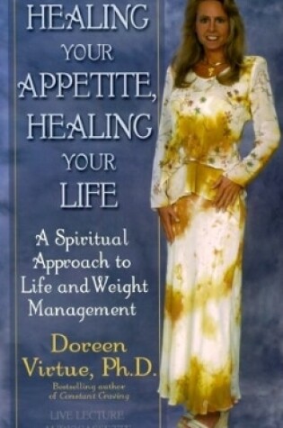 Cover of Healing Your Appetite, Healing Your Life