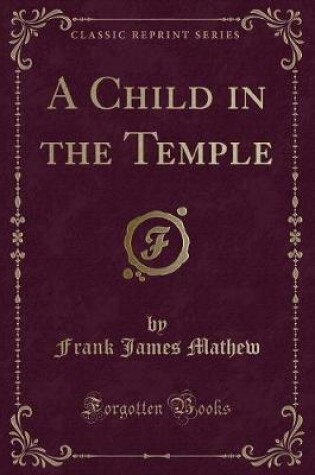 Cover of A Child in the Temple (Classic Reprint)