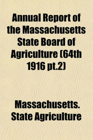 Cover of Annual Report of the Massachusetts State Board of Agriculture (64th 1916 PT.2)