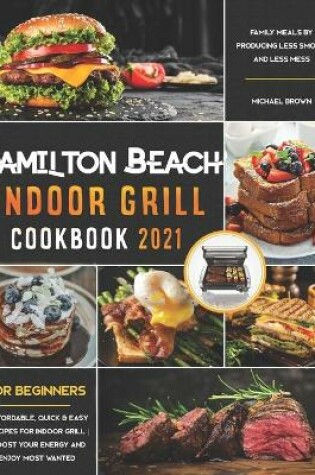 Cover of Hamilton Beach Indoor Grill Cookbook for Beginners